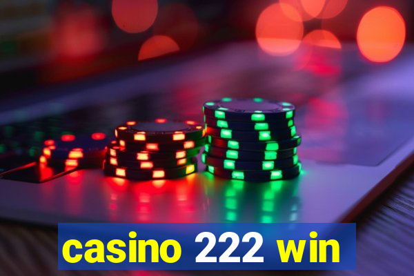 casino 222 win